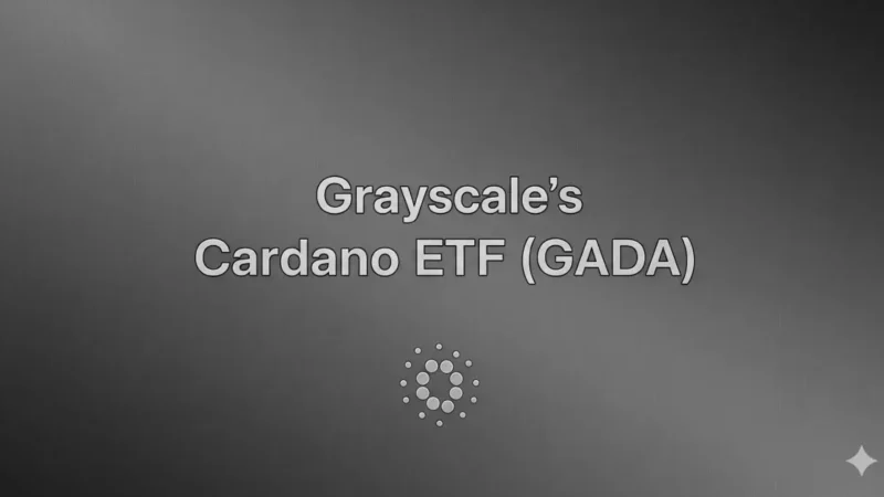 Grayscale’s GADA: The Cardano ETF Poised to Reshape Digital Asset Investment