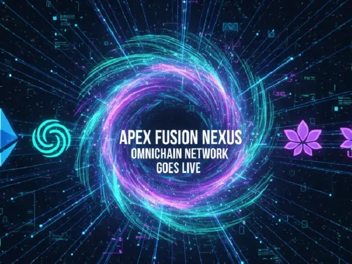 Apex Fusion Launches NEXUS Chain on LayerZero: Unlocking the True Omnichain Network